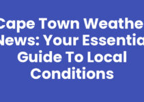 Cape Town Weather News: Your Essential Guide to Local Conditions