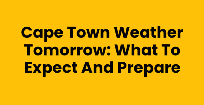 Cape Town Weather Tomorrow overview with scenic landscape