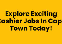 Explore Exciting Cashier Jobs In Cape Town Today!