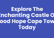 Explore the Enchanting Castle Of Good Hope Cape Town Today