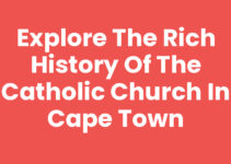 Explore the Rich History of the Catholic Church In Cape Town