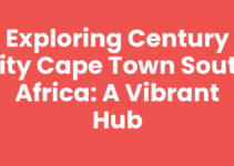 Exploring Century City Cape Town South Africa: A Vibrant Hub