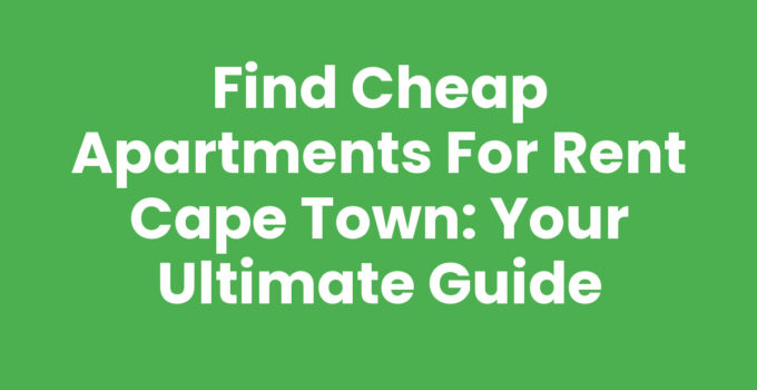 Affordable options for Cheap Apartments For Rent Cape Town