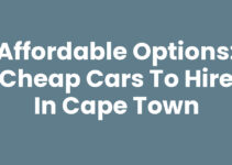 Affordable Options: Cheap Cars To Hire In Cape Town