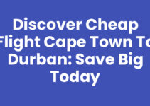 Discover Cheap Flight Cape Town To Durban: Save Big Today