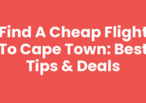 Find a Cheap Flight To Cape Town: Best Tips & Deals