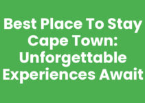 Best Place To Stay Cape Town: Unforgettable Experiences Await