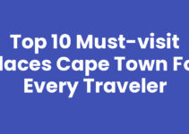 Top 10 Must-Visit Places Cape Town for Every Traveler