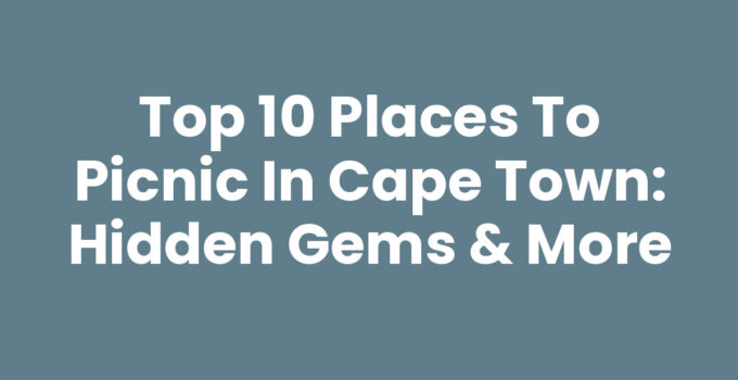 Beautiful places to picnic in Cape Town with scenic views