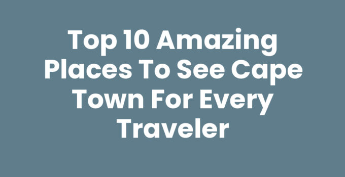 Places To See Cape Town: Table Mountain and V&A Waterfront