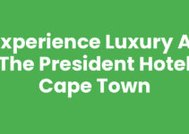 Experience Luxury at the President Hotel Cape Town