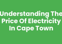 Understanding the Price Of Electricity In Cape Town