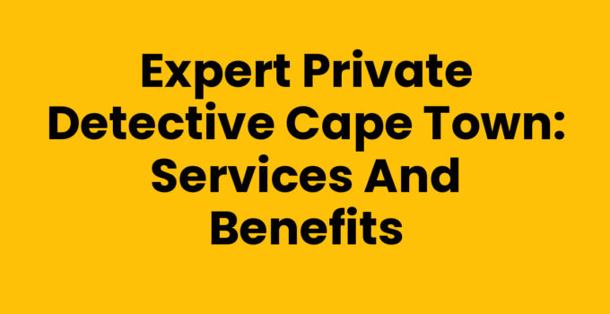 Private Detective Cape Town investigating a case