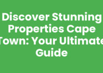 Discover Stunning Properties Cape Town: Your Ultimate Guide