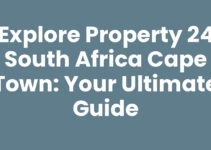 Explore Property 24 South Africa Cape Town: Your Ultimate Guide