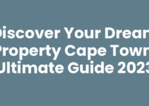 Discover Your Dream Property Cape Town: Ultimate Guide 2023