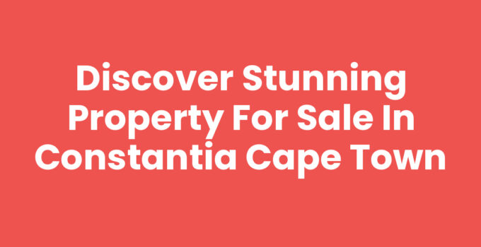 Property For Sale In Constantia Cape Town featuring stunning homes