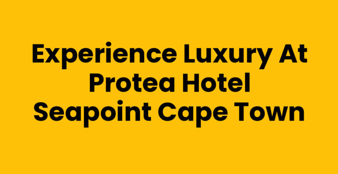 Stunning view of Protea Hotel Seapoint Cape Town overlooking the ocean