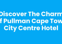 Discover the Charm of Pullman Cape Town City Centre Hotel