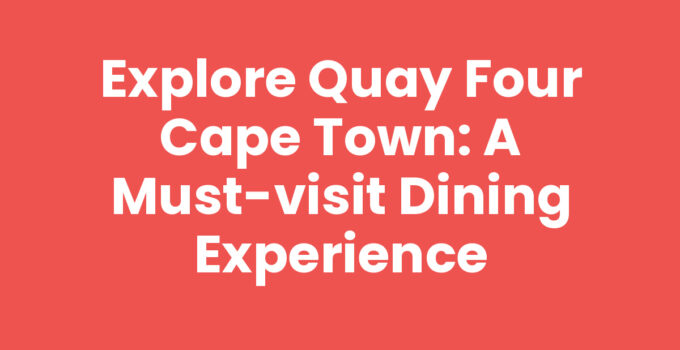 Quay Four Cape Town waterfront dining experience