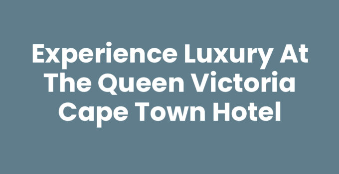 Luxurious interior of the Queen Victoria Cape Town Hotel