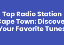 Top Radio Station Cape Town: Discover Your Favorite Tunes