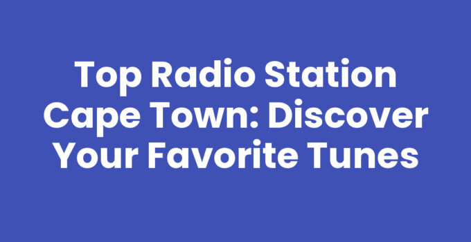 Listen to your favorite Radio Station Cape Town for lively music and entertainment