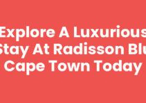 Explore a Luxurious Stay at Radisson Blu Cape Town Today