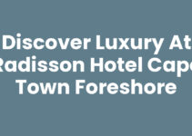 Discover Luxury at Radisson Hotel Cape Town Foreshore