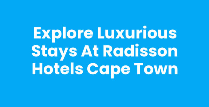 Luxurious views from Radisson Hotels Cape Town featuring stunning cityscape