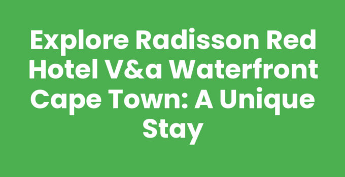 Radisson Red Hotel V&A Waterfront Cape Town with vibrant views