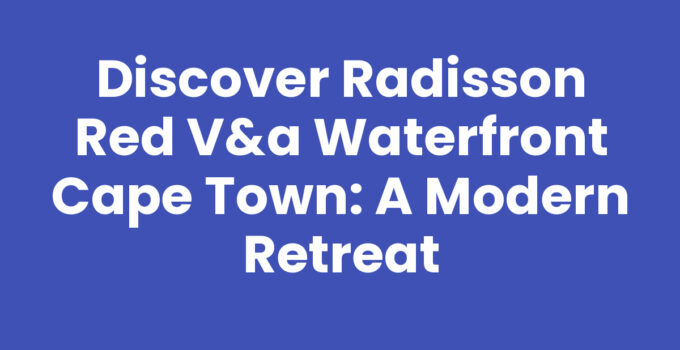 Radisson Red V&A Waterfront Cape Town with stunning views