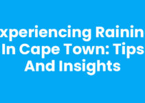 Experiencing Raining In Cape Town: Tips and Insights