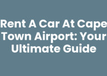 Rent A Car At Cape Town Airport: Your Ultimate Guide