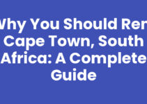 Why You Should Rent Cape Town, South Africa: A Complete Guide