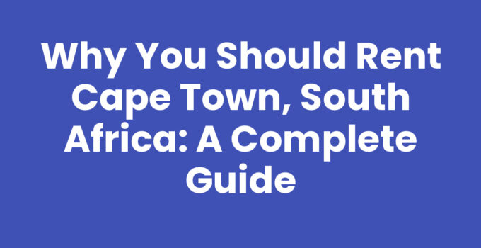 Scenic views of Cape Town, South Africa, perfect for those looking to rent.