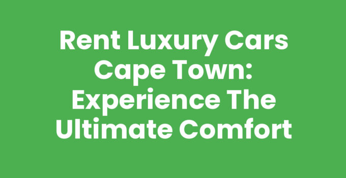 Rent Luxury Cars Cape Town with stunning views of Table Mountain