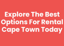 Explore the Best Options for Rental Cape Town Today