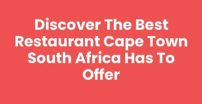 Restaurant Cape Town South Africa dining scene