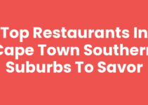 Top Restaurants In Cape Town Southern Suburbs to Savor