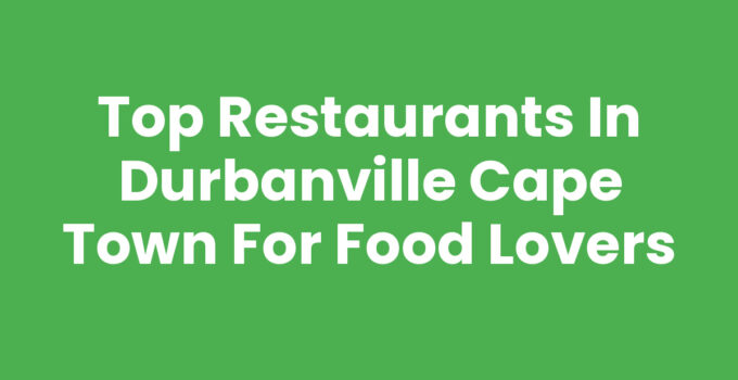 Restaurants In Durbanville Cape Town dining landscape