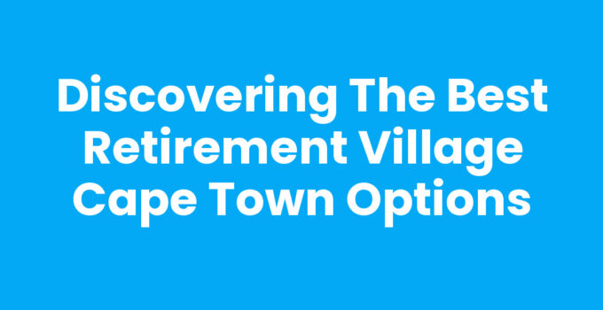 Retirement Village Cape Town featuring serene environment and community living.