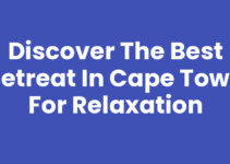 Discover the Best Retreat In Cape Town for Relaxation