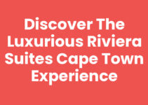 Discover the Luxurious Riviera Suites Cape Town Experience