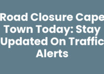 Road Closure Cape Town Today: Stay Updated on Traffic Alerts
