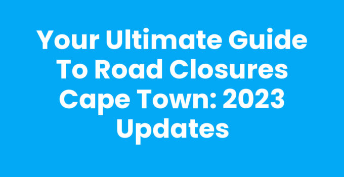 Road Closures Cape Town - Traffic Update Map