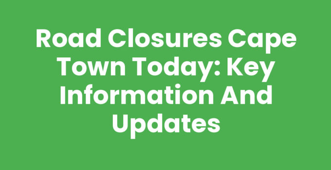 Road Closures Cape Town Today with traffic congestion and detours