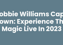 Robbie Williams Cape Town: Experience the Magic Live in 2023