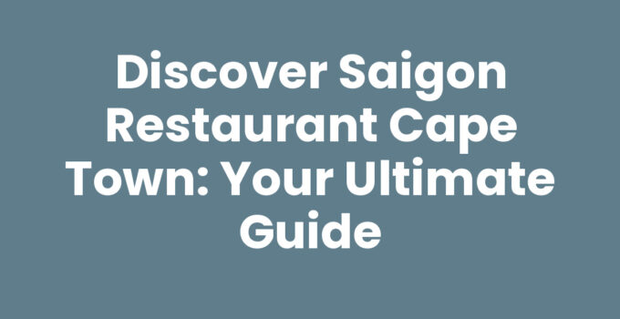 Authentic dishes at Saigon Restaurant Cape Town