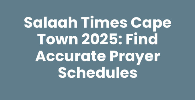 Salaah Times Cape Town 2025 - Accurate Prayer Schedule